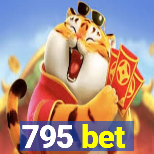 795 bet